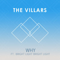 Why_The Villars,Bright Light Bright Light