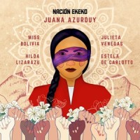 Juana Azurduy_Nación Ekeko,Miss Bolivia,Julieta Venegas,Hilda Lizarazu,Estela de Carlotto
