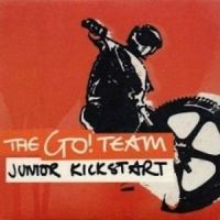 Junior Kickstart (Original Version)_The Go! Team