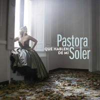 Que hablen de mí_Pastora Soler