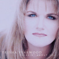 Thinkin' About You_Trisha Yearwood