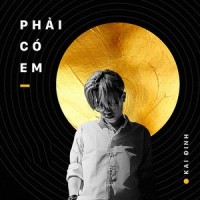Phai Co Em_Kai Đinh