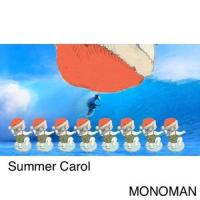 Summer Carol_Monoman