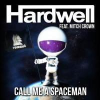 Call Me A Spaceman_Hardwell,Mitch Crown