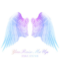 You Raise Me Up_EXILE ATSUSHI