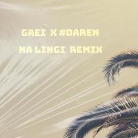 NA LINGI (feat. GaEi)_Daren,GaEi