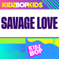 Savage Love_Kidz Bop Kids