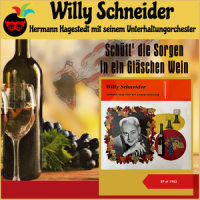 Schütt' die Sorgen in ein Gläschen Wein_Hermann Hagestedt mit seinem Orchestra,Willy Schneider