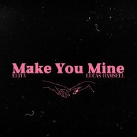 Make You Mine_Elita,Lucas Ramsell