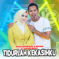 Tidurlah Kekasihku_Nazia Marwiana,Brodin,Ageng Music