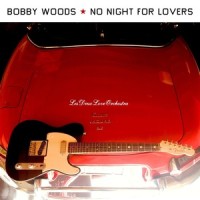 No Night for Lovers_Bobby Woods,Les Deux Love Orchestra