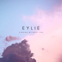 Singing Without You_Eylie