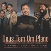 Deus Tem um Plano_Wesley Safadão,Clovis,Casa Worship,Renno Poeta