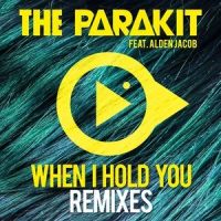 When I Hold You_The Parakit,Alden Jacob