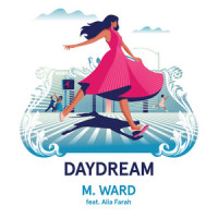 Daydream(feat. Alia Farah)_M. Ward,Alia Farah