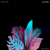 My Mind_Mickey Valen,Emily Vaughn