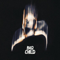 BAD CHILD_BAD CHILD
