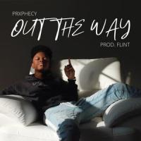 Out The Way_Prxphecy,Flint