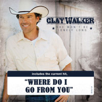 Where Do I Go From You_Clay Walker