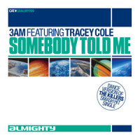 Somebody Told Me_3AM,Tracey Cole