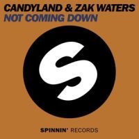 Not Coming Down_Candyland,Zak Waters