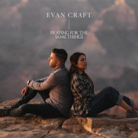 Praying For The Same Things_Evan Craft