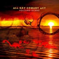 Volcano Island_All Day Comedy Act