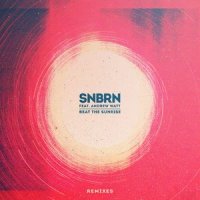 Beat The Sunrise_SNBRN,Andrew Watt