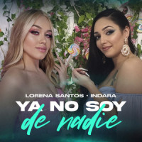 Ya No Soy de Nadie_Lorena Santos,Indara,Ozarus,José David Cañete Jimenez