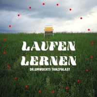 Laufen lernen_Dr. Umwuchts Tanzpalast
