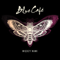 Między Nami_Blue Cafe