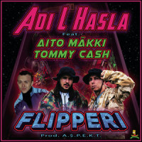 Flipperi(feat. Mäkki & Tommy Cash)_Adi L Hasla,Mäkki,Tommy Cash
