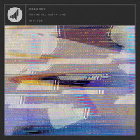You're All Outta Time_DEAD END