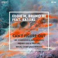 Can’t Figure Out_Eddie M,Bruno Be,Kasual
