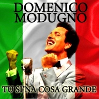 Tu si ' na cosa grande_Domenico Modugno