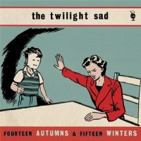Talking with Fireworks / Here, It Never Snowed_The Twilight Sad