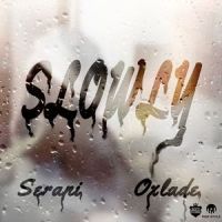 Slowly_Serani,Oxlade