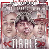 Tirale(feat. Franco El Gorila & Cosculluela)_O'Neill,Franco El Gorila,Cosculluela