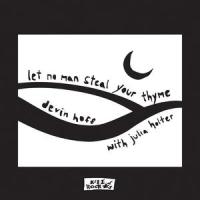 Let No Man Steal Your Thyme_Devin Hoff,Julia Holter
