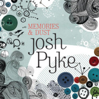 Memories & Dust_Josh Pyke