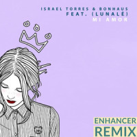 Mi Amor_Israel Torres & Bonhaus,Lunalé,Enhancer,Mensur Cakiqi