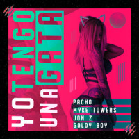 Yo Tengo Una Gata_Pacho el Antifeka,Myke Towers,Jon Z,Goldy Boy