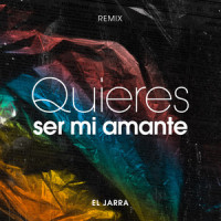 Quieres Ser Mi Amante_El Jarra,Camilo Blanes