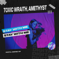 Stay With Me_Toxic Wraith,Amethyst