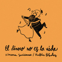 El Dinero No Es La Vida_Ximena Sariñana,Ruben Blades