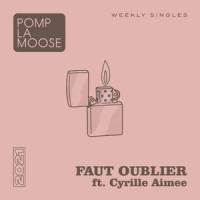 Faut oublier_Pomplamoose,Cyrille Aimee