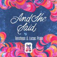 And She Said_Tensteps,Lucas Prata