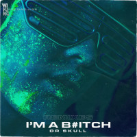 I'm A B#tch_Dr Skull