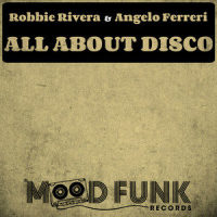 All About Disco_Robbie Rivera,Angelo Ferreri
