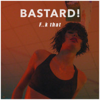 F..k That_Bastard!